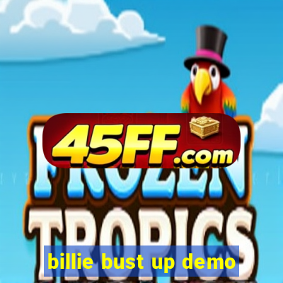 billie bust up demo